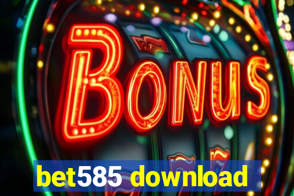 bet585 download